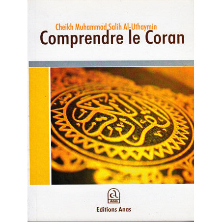 Comprendre le Coran- cheikh Al outheimine