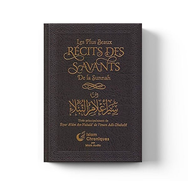 Les plus beaux récits des savants de la sunnah – Éditions Islam Chroniques