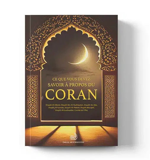 CE QUE VOUS DEVEZ SAVOIR À PROPOS DU CORAN – ÉDITIONS DAR AL MOUWAHIDIN