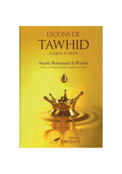Leçons de Tawhid - Al-Qawl Al-Mufîd - Shaykh Muhammad Al-Wusâbî - Tawbah